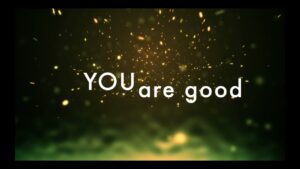 you are good